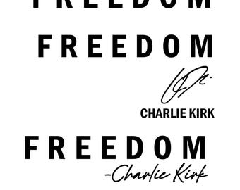 Charlie Kirk Freedom Svg Png, Freedom png, Charlie Kirk SVG,Justices For Charlie Kirk,Human Rights Png, RIP Charlie Kirk, Activist Shirt Png