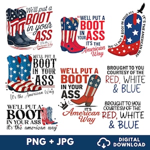 We&#39;ll Put A Boot In Your Ass Png, It&#39;s The American Way Png,4th of July png,Red White and Blue, Country Music PNG,Patriotic Png,America Girl