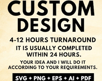 Diseño personalizado, SVG personalizado, PNG personalizado, SVG personalizado, SVG con nombre personalizado, Archivos vectoriales personalizados, Servicio de diseño gráfico personalizado, Archivos Cricut