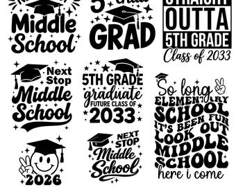 5th Grade Graduate 2026 Svg Bundle, Fifth Grade Grad svg, Future Senior Class of 2033, Middle School Svg, Last Day of School,5th Grade Shirt