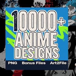 10,000+ Anime Design Bundle PNG SVG Ai Transparent Background dtg pod Ready Naruto One Piece Demon Slayer MHA Tokyo Ghoul Instant Download