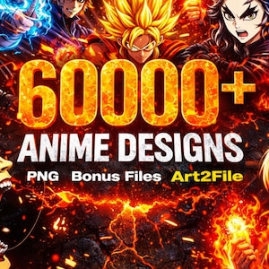 May include: A vibrant digital art piece featuring multiple anime characters with fiery and electric energy effects. Bold text reads "60000+ ANIME DESIGNS" with "PNG Bonus Files Art2File" below. The overall theme is action and fantasy.