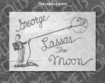 George Lassos the Moon - Prop Replica Print