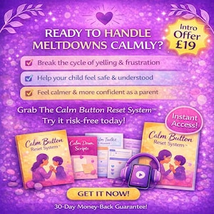 May include: A purple graphic promoting "The Calm Button Reset System" with the text "READY TO HANDLE MELTDOWNS CALMLY?". The image features books, a tablet, and headphones. The introductory offer is £19.