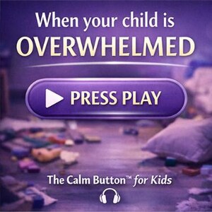 May include: A purple button with the text "PRESS PLAY" and a white play icon. The button is set against a blurred background with the text "When your child is OVERWHELMED" and "The Calm Button™ for Kids". A headphone icon is at the bottom.