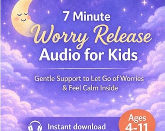 May include: A digital graphic with a purple sky background, a smiling crescent moon, and white clouds. Text reads "7 Minute Worry Release Audio for Kids" and "Gentle Support to Let Go of Worries & Feel Calm Inside." Includes "Instant download" and "Ages 4-11."