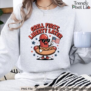 Grill First Liberty Later PNG – Funny 4th of July Hot Dog Sublimation – Patriotic BBQ Clipart – Independence Day Shirt Design