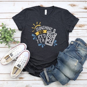 Iced Tea Shirt, Iced Tea Lover Gift, Trendy Iced Tea Shirt, Sunshine And Iced Tea, Barista Shirt, Teacher gift, Mothers Day Shirt
