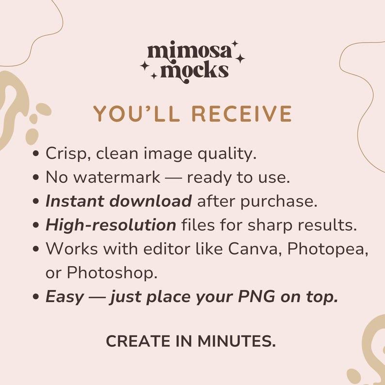 May include: A promotional image with the text "mimosa + mocks" at the top. The text "YOU'LL RECEIVE" is followed by bullet points describing image quality, instant download, and high-resolution files. The image also states "CREATE IN MINUTES."