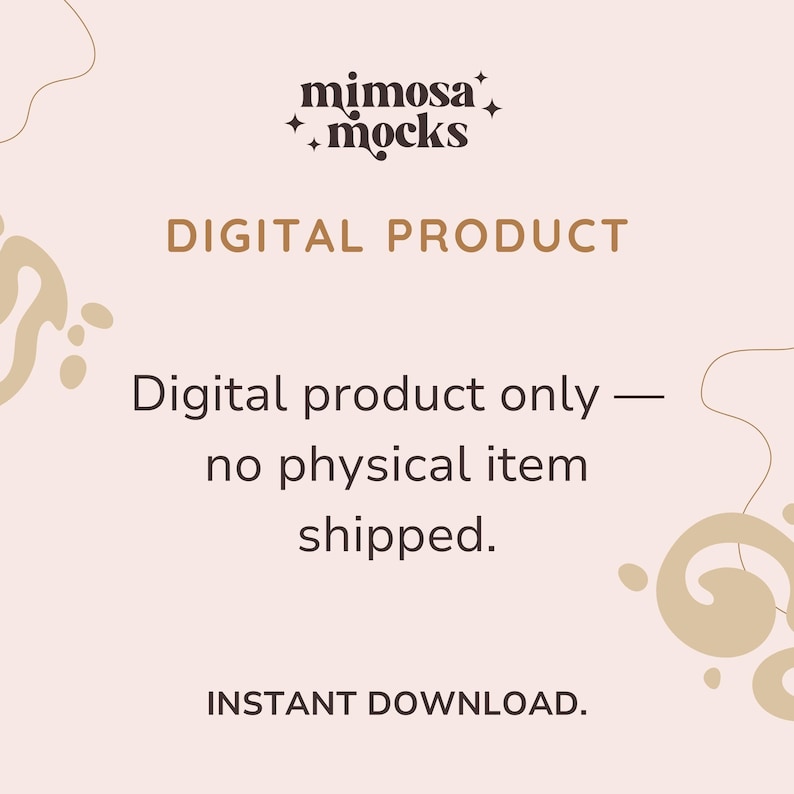 May include: A digital product advertisement with a light brown background. The text reads "mimosa mocks" at the top, followed by "DIGITAL PRODUCT." The description states "Digital product only - no physical item shipped." and "INSTANT DOWNLOAD."