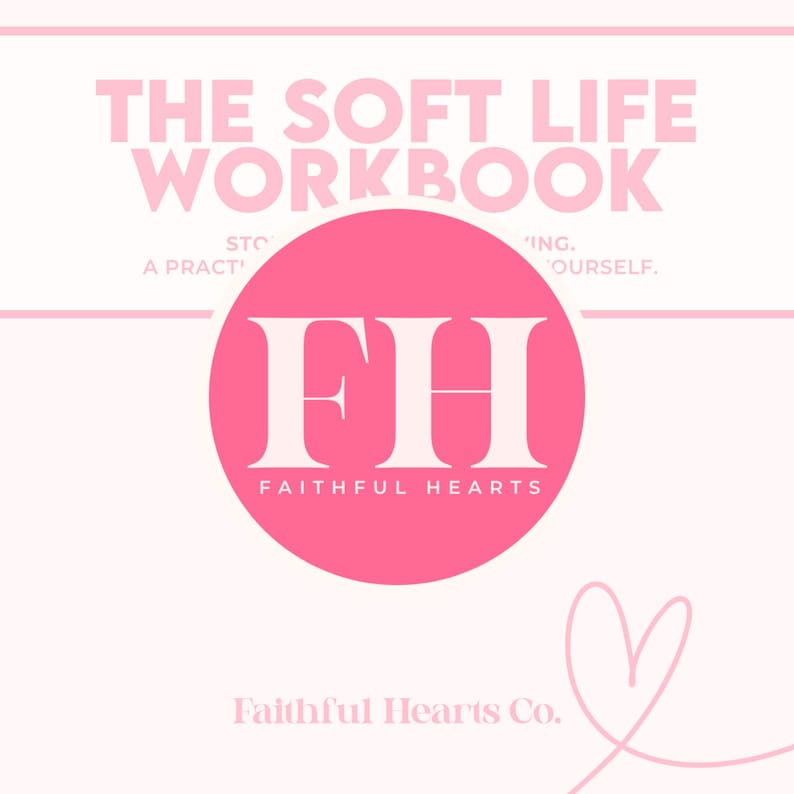 May include: A pink and white workbook titled "THE SOFT LIFE WORKBOOK" with the text "STOP...ING, A PRACT...YOURSELF." A pink circle features the letters "FH" and the words "FAITHFUL HEARTS." The brand name "Faithful Hearts Co." is also visible.