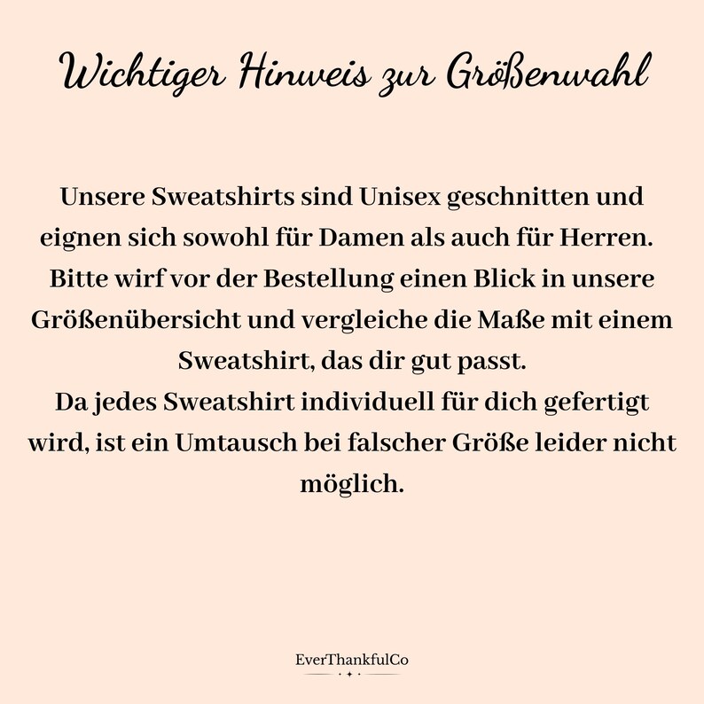 May include: A light peach-colored graphic with black text. The text reads "Wichtiger Hinweis zur Gr&ouml;&szlig;enwahl" and further details about unisex sweatshirts, sizing, and returns. The EverThankfulCo logo is at the bottom.