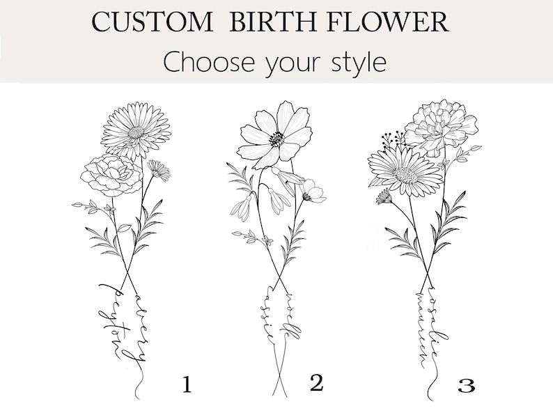 May include: Black and white line art of three floral designs with names. The text "CUSTOM BIRTH FLOWER" and "Choose your style" are at the top. Each design features a different flower arrangement and a name written in cursive.