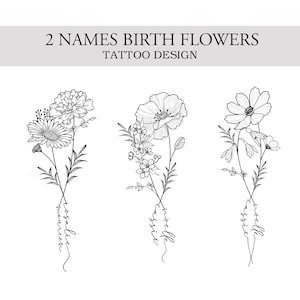 May include: Black and white tattoo design featuring three floral arrangements with the text "2 Names Birth Flowers Tattoo Design". Each arrangement includes a name written in cursive script.