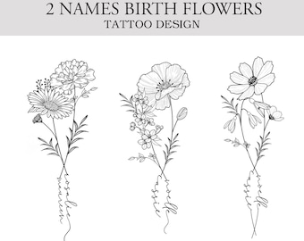 May include: Black and white tattoo design featuring three floral arrangements with the text "2 Names Birth Flowers Tattoo Design". Each arrangement includes a name written in cursive script.
