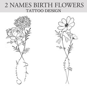 May include: Black and white tattoo design featuring two floral arrangements. One arrangement includes a peony and chrysanthemum, the other features cosmos flowers. The text "2 NAMES BIRTH FLOWERS TATTOO DESIGN" is at the top.