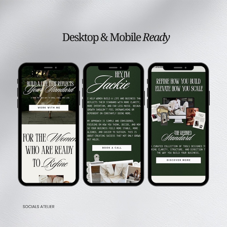 May include: Three smartphones displaying website designs. The first phone shows the text "Build a life that reflects your standard" and "For the women who are ready to refine." The second phone says "Hey, I'm Jackie" and "Book a call." The third phone says "Refine how you build, elevate how you scale."