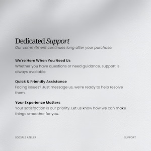 May include: A light gray graphic with the text "Dedicated Support" and additional text describing customer service. The text includes "We're Here When You Need Us", "Quick & Friendly Assistance", and "Your Experience Matters". The logo "SOCIALS ATELIER" is at the bottom.