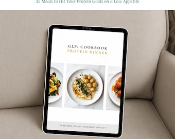 GLP-1 High Protein Recipes | 35 High Protein Meals to Hit Protein Goals on Low Appetite | Digital PDF Cookbook Instant Download
