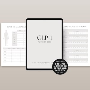 May include: A digital planner on a tablet, labelled "GLP-1 PLANNER 2026." The planner includes body measurement and goal tracking sections. The image also shows pages with daily, weekly, and monthly planning layouts. A circular graphic reads "MADE FOR OZEMPIC, MOUNJARO, ZEPBOUND, WEGOVY USERS."