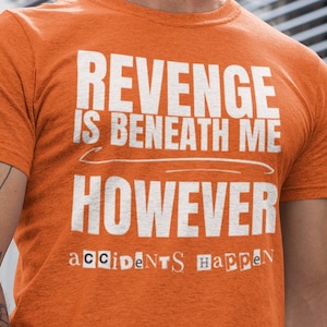 Revenge Is Beneath Me Funny Dark Humor Shirt – Sarcastic Gift for Coworker, Sassy Attitude Tee for Women Men, Office Banter Style