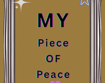 My Piece of Peace – Calming Quote Digital Download
