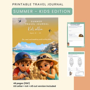 May include: A printable summer travel journal for kids, featuring a cover with two children building a sandcastle on a beach. The text reads: PRINTABLE TRAVEL JOURNAL, SUMMER - KIDS EDITION, SUMMER TRAVEL JOURNAL, Kids edition, Ages 6 - 12, Sun, sand, and something worth writing down. Includes 48 pages in PDF format.