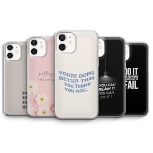 May include: A selection of phone cases featuring inspirational quotes and designs. One case displays the text "YOU'RE DOING BETTER THAN YOU THINK YOU ARE." Another features the phrase "good things are coming" with floral accents. Other cases have motivational phrases.