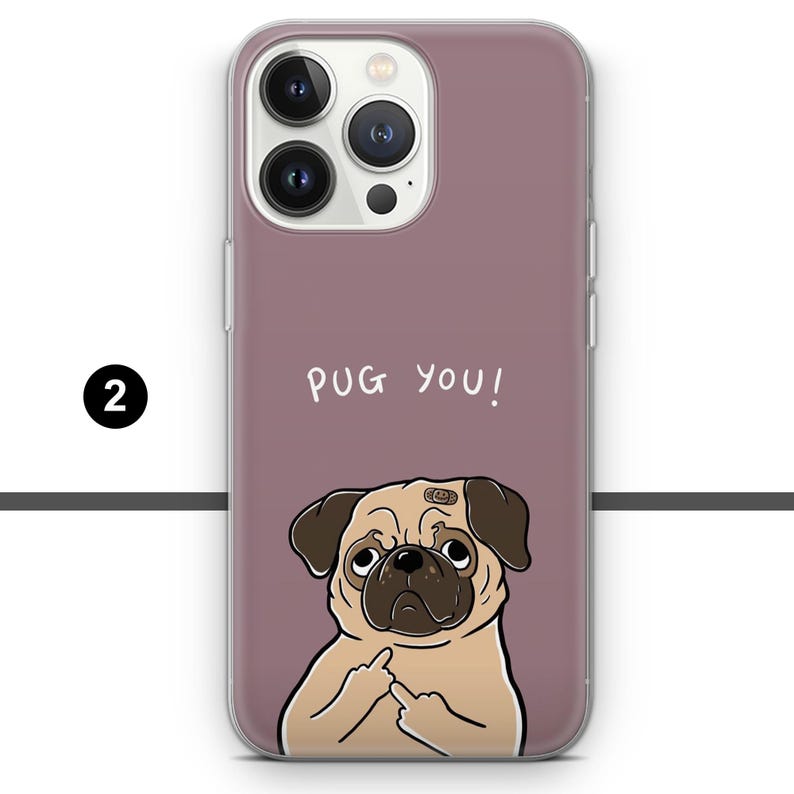 May include: A phone case with a cartoon pug illustration. The pug is light brown with dark brown ears and a black nose. The text "PUG YOU!" is written above the pug. The case is a mauve color.