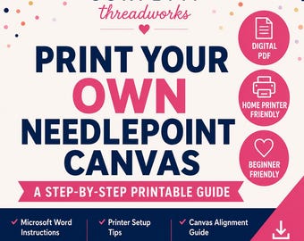 Print Your Own Needlepoint Canvases at Home: The Ultimate Guide | PDF Tutorial | Instant Download
