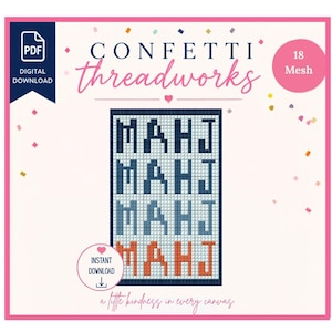 以下が含まれることがあります： Confetti Threadworksというタイトルのデジタルニードルポイントパターン。グリッド上に青とオレンジの様々な色合いでMAHJという文字が4行にわたって配置されています。デザインにはPDFダウンロードアイコン、18メッシュのラベル、およびa little kindness in every canvasというテキストが含まれています。