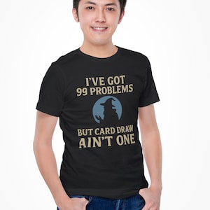 99 Problems But Card Draw Aint One - Wizard Silhouette Shirt, Mtg, Magic the Gathering