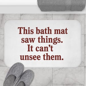 This Bath Mat Saw Things It Can&#39;t Unsee - Funny Bathroom Rug, Hilarious Quote Decor, Unique Gag Gift, Quirky Bath Accessory