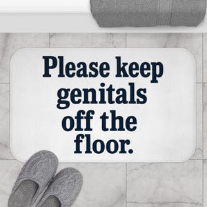 Please Keep Genitals Off the Floor Bath Mat - Funny Bathroom Rug, Hilarious Quote Decor, Bold Bathroom Accessory