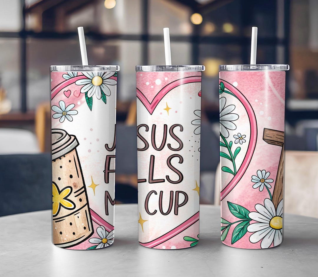 Jesus Fill My Cup Digital Tumbler Wrap PNG | 20 Oz Skinny Tumbler ...