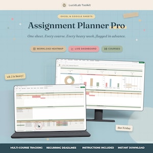 May include: A digital assignment planner for Excel and Google Sheets titled Assignment Planner Pro. The interface displays a workload heatmap, live dashboard, and course tracking features on a laptop and monitor screen with light blue background.