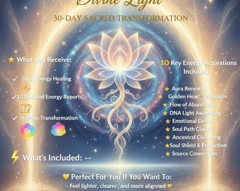 Op de afbeelding: Afbeelding met de tekst "Divine Light 30-Day Sacred Transformation" en een lotusbloemillustratie. De afbeelding geeft "Wat u ontvangt" en "Wat is inbegrepen" weer met belangrijke energie-activaties en voordelen.