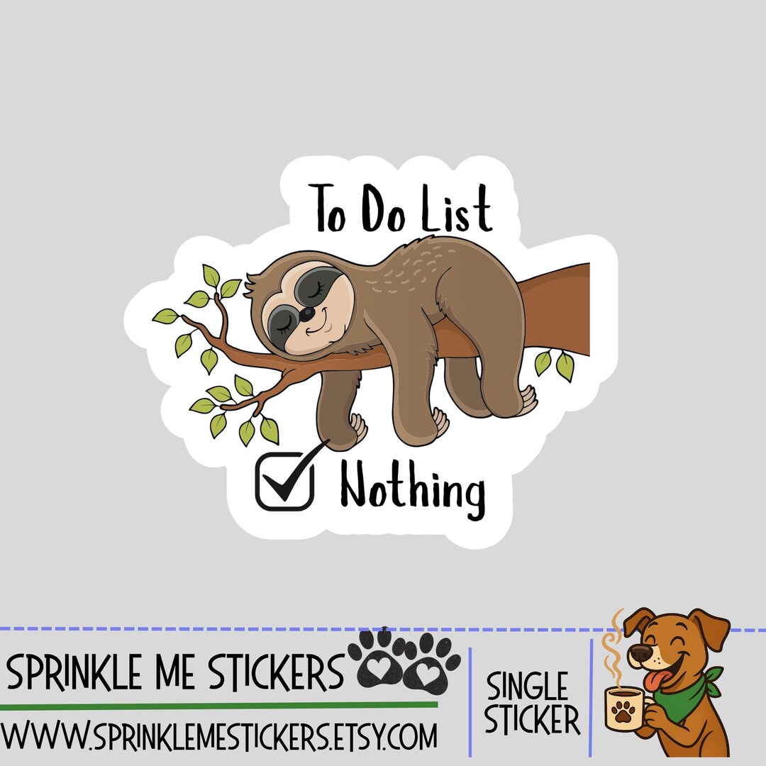 Sloth: to Do List-nothing Sticker for the Not Motivated Person-sticker ...