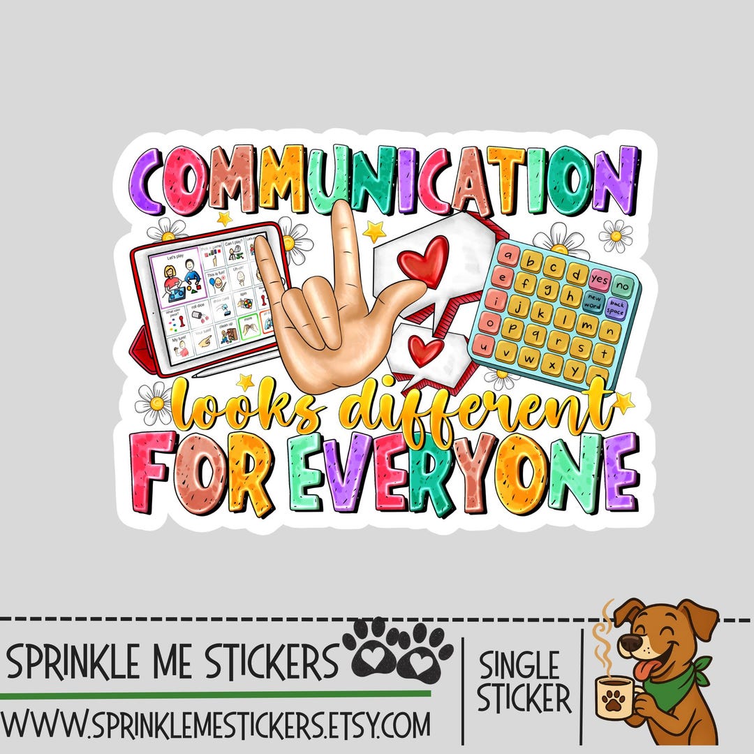Communication Looks Differently for Everyone Sticker-laptop, Water ...