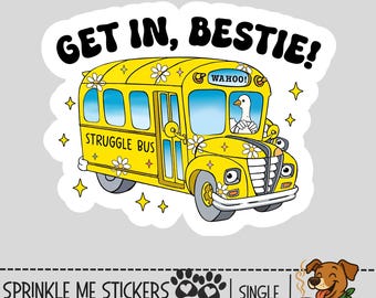 Silly Goose-Get in Bestie Struggle Bus Sticker-Vinyl Decal