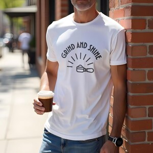 Coffee Lovers Unisex Tee | Grind And Shine Shirt, Barista Tee, Gift for Coffee Lovers, Funny Coffee Tshirt, Barista Humor