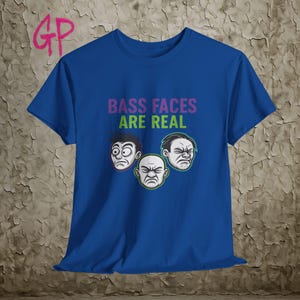 Bass Faces Are Real Funny DJ T Shirt For Music Producers Ravers Drum And Bass Dubstep EDM Heads Beatmakers Sound System Culture