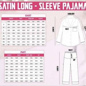 May include: Image shows a size chart for satin long-sleeve pajamas. The chart details shirt measurements in inches and centimeters, including length, bust, shoulder, and sleeve. Pant measurements include length, waist, front rise, and hip.