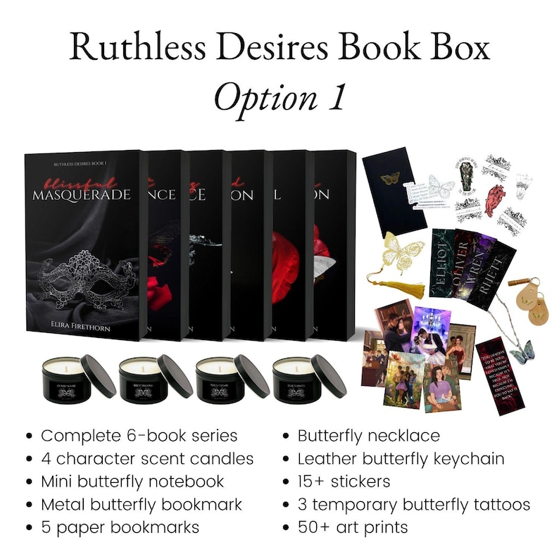 May include: A 'Ruthless Desires Book Box Option 1' set featuring a complete 6-book series, character scent candles, a butterfly necklace, and more. Includes a mini butterfly notebook, metal bookmark, stickers, temporary tattoos, and art prints.