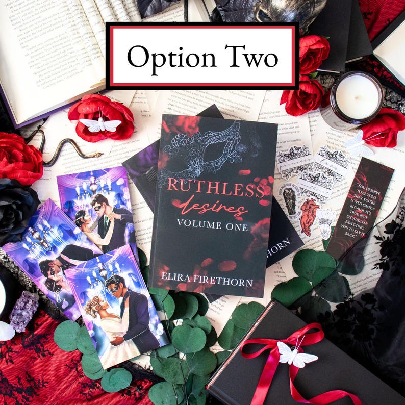 May include: A collection of gothic-themed books and accessories. The central book, "Ruthless Desires Volume One," is surrounded by red roses, bookmarks, and decorative butterflies. The text "Option Two" is displayed in a red-bordered box.