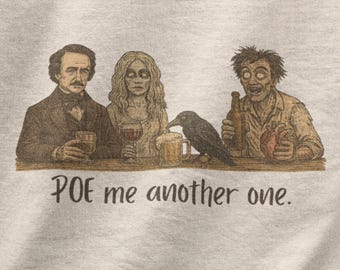 May include: Illustration of a bar scene with three figures, a raven, and the text "POE me another one." The figures include a man resembling Edgar Allan Poe, a woman, and a zombie-like man. The raven sits near a beer mug.
