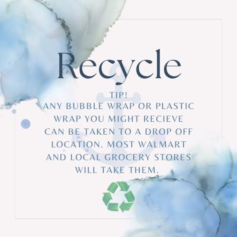 May include: A graphic with the word "Recycle" in dark blue script. Text below advises on recycling bubble wrap and plastic at drop-off locations, including Walmart and local grocery stores. A green recycling symbol is at the bottom.