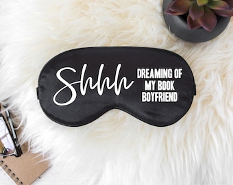 Dreaming Of My Book Boyfriend Sleep Mask, Silk Sleep Mask With Adjustable Strap, Romance Reader Gift, Book Club Gift, Gift Idea For Her