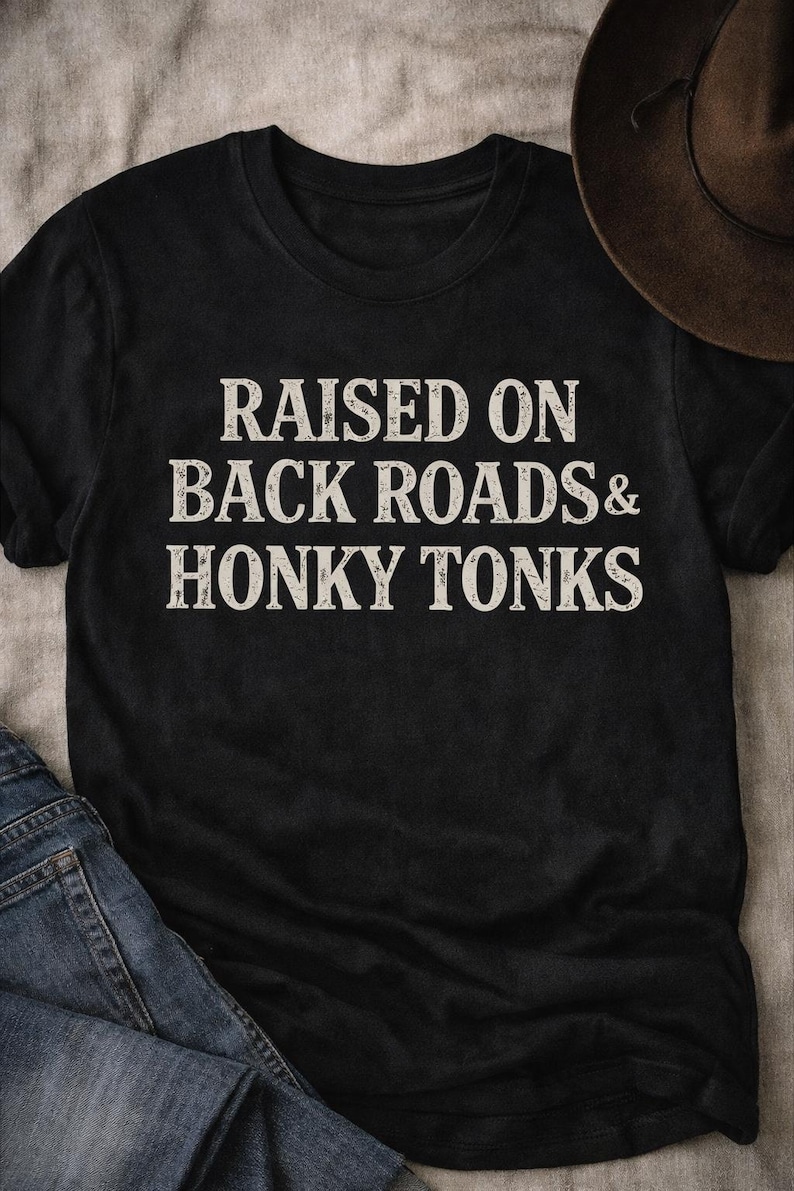 Raised on Backroads & Honky Tonks T-Shirt