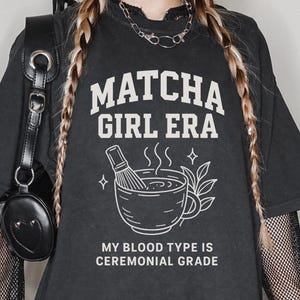 Matcha Girl Era T-Shirt Matcha Latte Graphic Tee for Tea Lovers Japanese Green Tea Shirt Organic Matcha Gift Kawaii Cottagecore Aesthetic